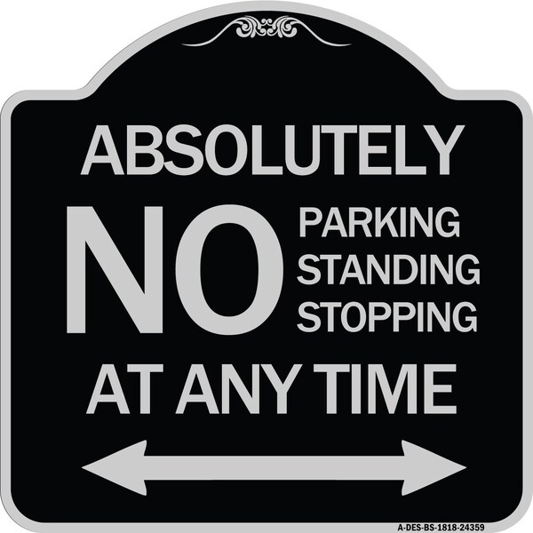 Signmission Absolutely No Parking Standing or Stopping at Anytime with Bidirectional Arrow, A-DES-BS-1818-24359 A-DES-BS-1818-24359 - main